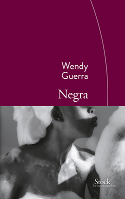 Negra, Traduit de l'espagnol (Cuba) par Marianne Millon (9782234077386-front-cover)