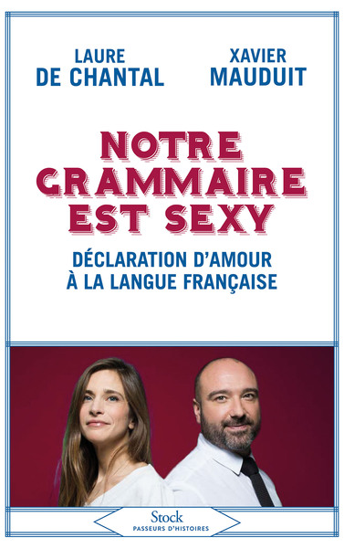 Notre grammaire est sexy, Déclaration d'amour à la langue française (9782234087576-front-cover)