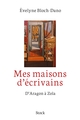 Mes maisons d'écrivains, D'Aragon à Zola (9782234087125-front-cover)