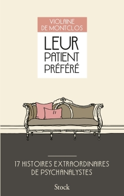 Leur patient préféré, 17 histoires extraordinaires de psychanalystes (9782234079113-front-cover)