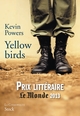 Yellow birds, Traduit de l'anglais (Etats-Unis) par Emmanuelle et Philippe Aronson (9782234073982-front-cover)