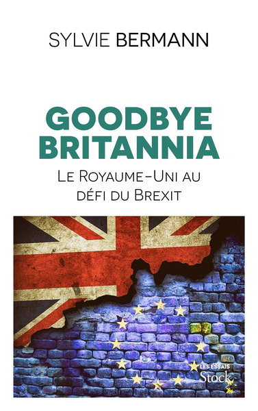 Goodbye Britannia, Le Royaume-Uni au défi du Brexit (9782234084490-front-cover)