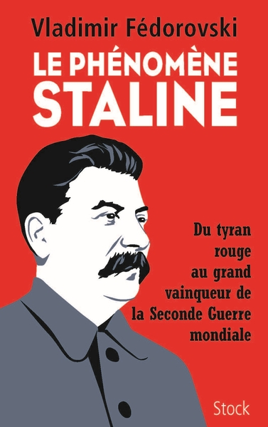 Le phénomène Staline, Du tyran rouge au grand vainqueur de la Seconde Guerre mondiale (9782234082465-front-cover)