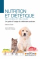 NUTRITION ET DIETETIQUE DU CHIEN ET DU CHAT. UN GUIDE A L USAGE DU VETERINAIRE (9782354032951-front-cover)