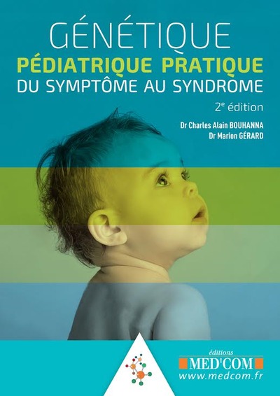 GENETIQUE PEDIATRIQUE PRATIQUE. DU SYMPTOME AU SYNDROME. 2ED (9782354032593-front-cover)