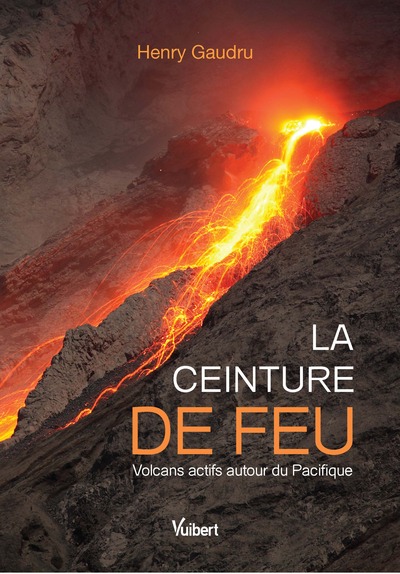 La ceinture de feu, Volcans actifs autour du Pacifique (9782311403121-front-cover)