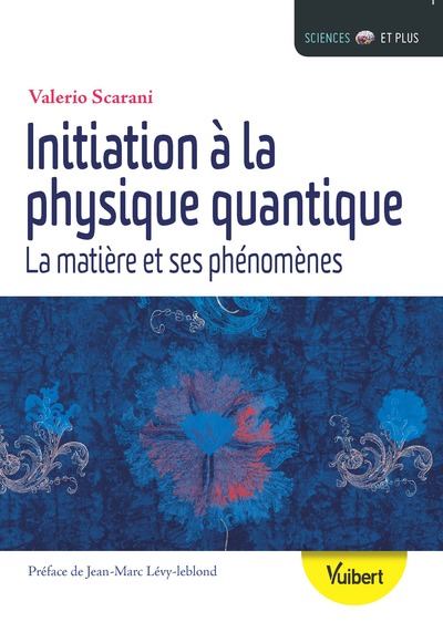Initiation à la physique quantique, La matière et ses phénomènes (9782311403060-front-cover)