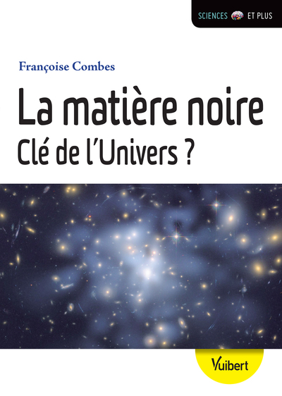 La matière noire, clé de l'Univers ? (9782311400809-front-cover)
