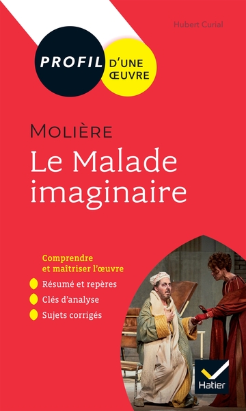 Profil - Molière, Le Malade imaginaire, toutes les clés d'analyse pour le bac (9782401063747-front-cover)