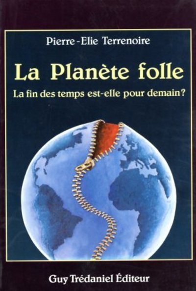 La planete folle : la fin des temps est-elle pour demain ? (9782857074502-front-cover)