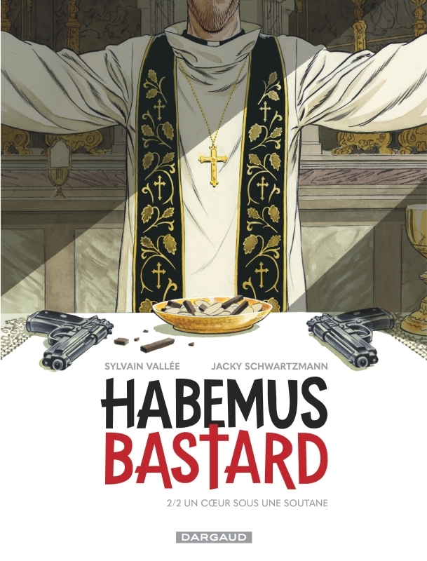 Habemus Bastard - Tome 2 - Un c ur sous une soutane (9782205211306-front-cover)