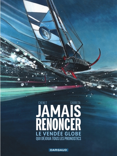 Jamais renoncer - Le Vendée Globe qui déjoua tous les pronostics (9782205211252-front-cover)