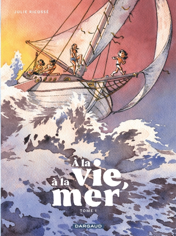 À la vie, à la mer - Tome 1 - Première partie (9782205202120-front-cover)