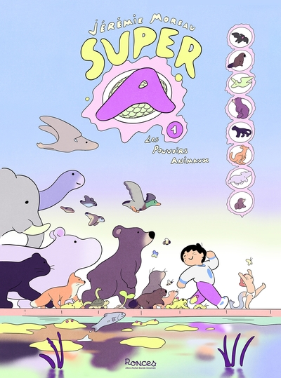 Super A - tome 1 - Les Pouvoirs animaux (9782226501271-front-cover)