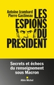 Les Espions du président, Secrets et échecs du renseignement sous Macron (9782226506139-front-cover)