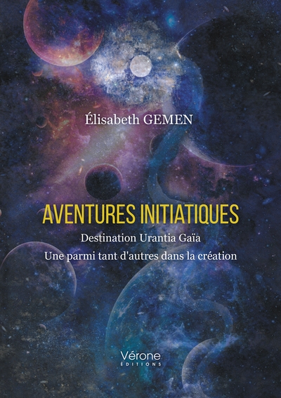 Aventures initiatiques, Destination Urantia Gaïa - Une parmi tant d'autres dans la création (9791028433420-front-cover)