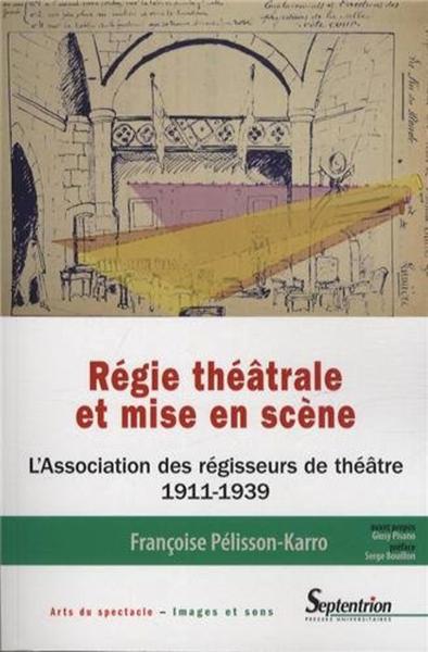 Régie théâtrale et mise en scène, L''Association des régisseurs de théâtre (1911-1939) (9782757406748-front-cover)