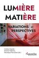 Lumière Matière, Variations et perspectives (9782757442821-front-cover)
