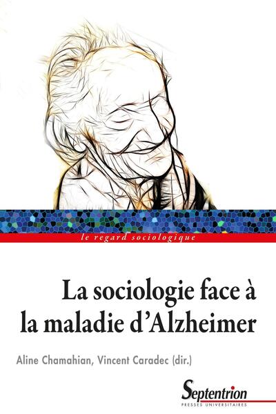 La sociologie face à la maladie d'Alzheimer (9782757438077-front-cover)