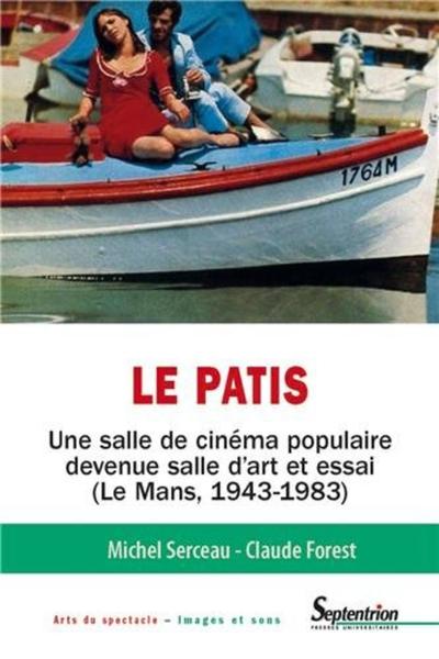 Le Patis, Une salle de cinéma populaire devenue salle d''art et essai (Le Mans, 1943-1983) (9782757406878-front-cover)