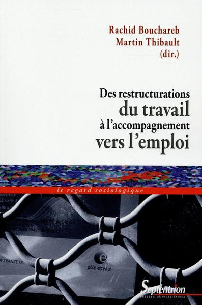 Des restructurations du travail à l''accompagnement vers l''emploi (9782757408827-front-cover)