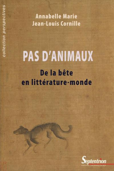 PAS D ANIMAUX, DE LA BETE EN LITTERATURE MONDE (9782757415856-front-cover)