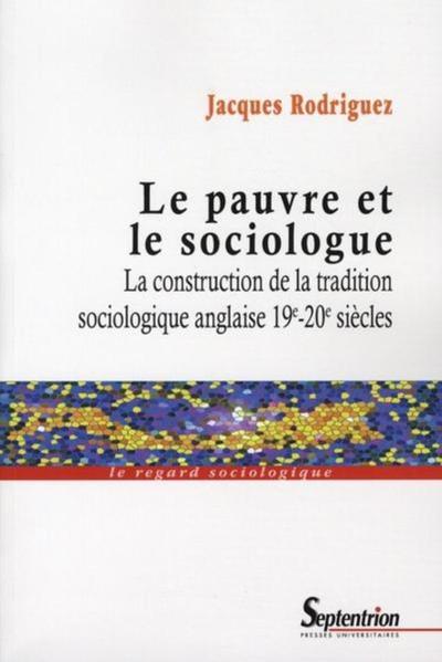 Le pauvre et le sociologue, La construction de la tradition sociologique anglaise 19e-20e siècles (9782757400067-front-cover)