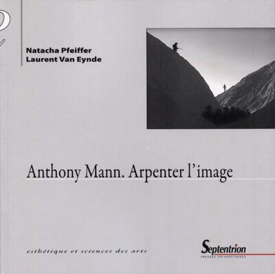 Anthony Mann. Arpenter l'image (9782757424520-front-cover)