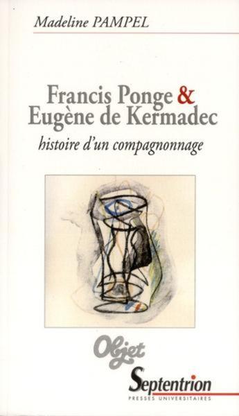 Francis Ponge et Eugène de Kermadec, histoire d''un compagnonnage (9782757402269-front-cover)