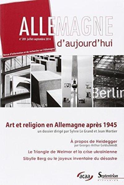 Allemagne d''aujourd''hui, n°209/juillet-sept. 2014, Art et religion en Allemagne après 1945À propos d''Heidegger par Georges-Ar (9782757407837-front-cover)