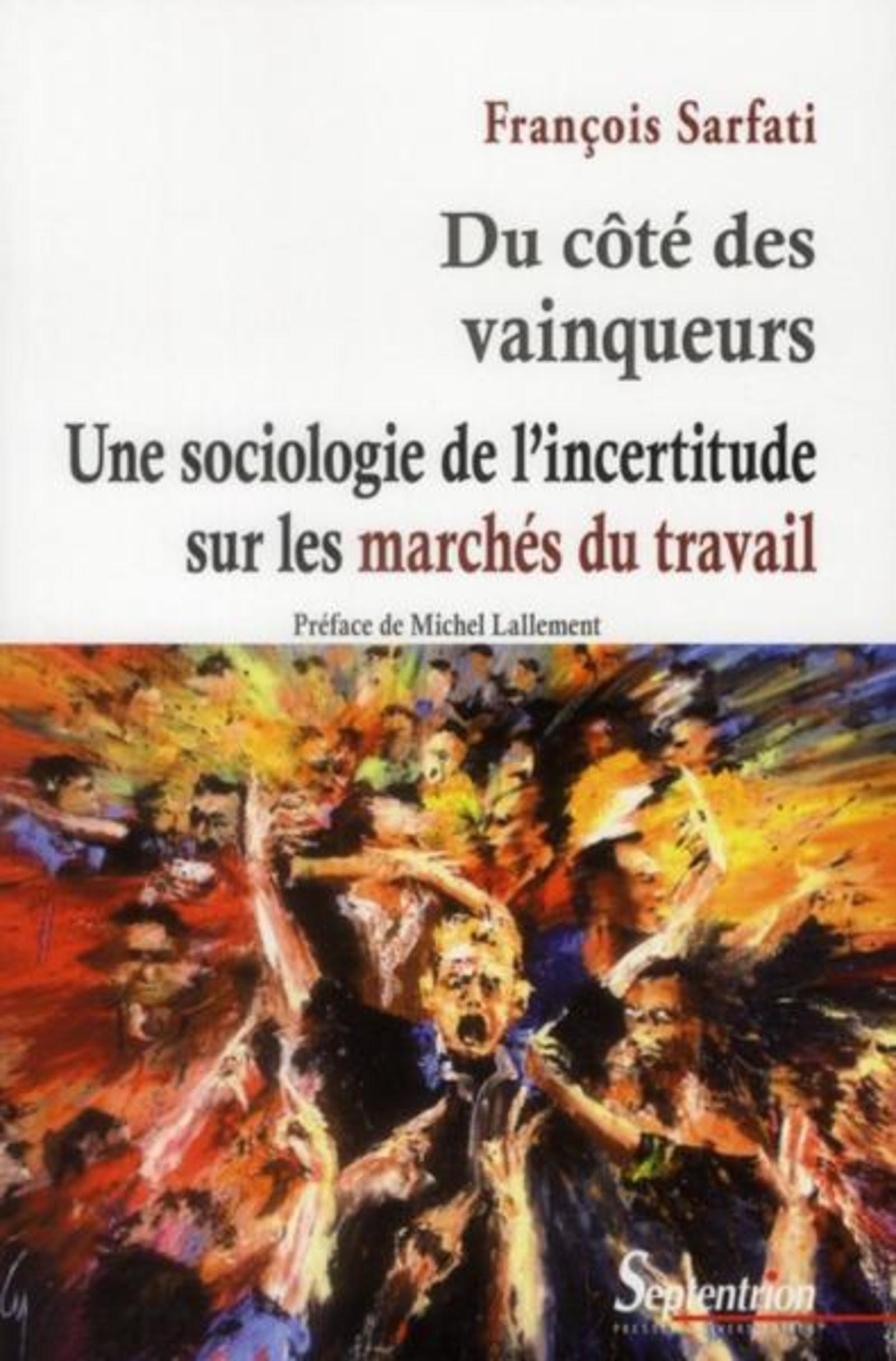 Du côté des vainqueurs, Une sociologie de l''incertitude sur les marchés du travail (9782757403778-front-cover)