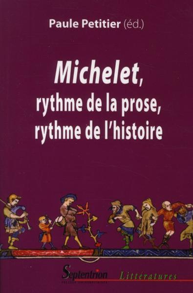 Michelet, rythme de la prose, rythme de l''histoire (9782757401408-front-cover)