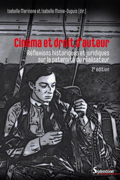 Cinéma et droit d'auteur, Réflexions historiques et juridiques sur la paternité du réalisateur (9782757440223-front-cover)