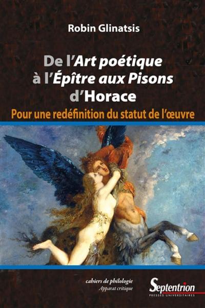 De l'art poétique à l'épître aux pisons d'Horace, Pour une redéfinition du statut de l'œuvre (9782757420218-front-cover)