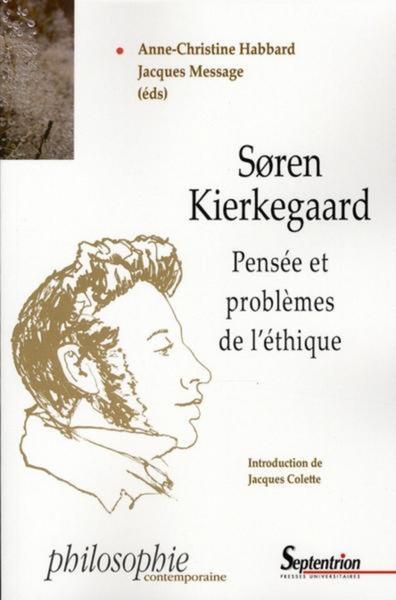 Søren Kierkegaard pensée et problèmes de l'éthique, PENSEE ET PROBLEMES DE L''ETHIQUE (9782757400944-front-cover)