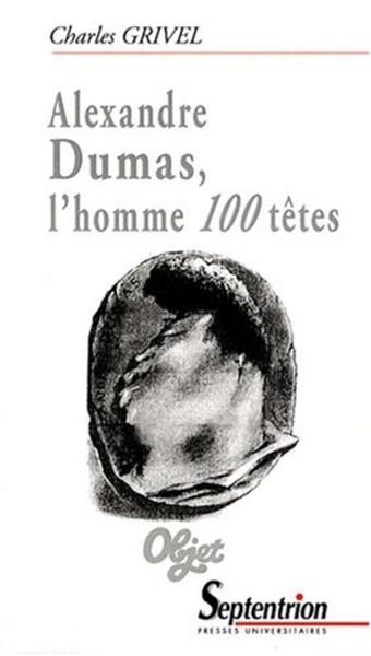Alexandre Dumas, l''homme 100 têtes (9782757400371-front-cover)