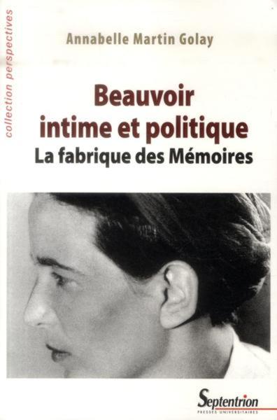 Beauvoir intime et politique, La fabrique des Mémoires (9782757405888-front-cover)