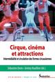 Cirque, cinéma et attractions, Intermédialité et circulation des formes circassiennes (9782757424513-front-cover)