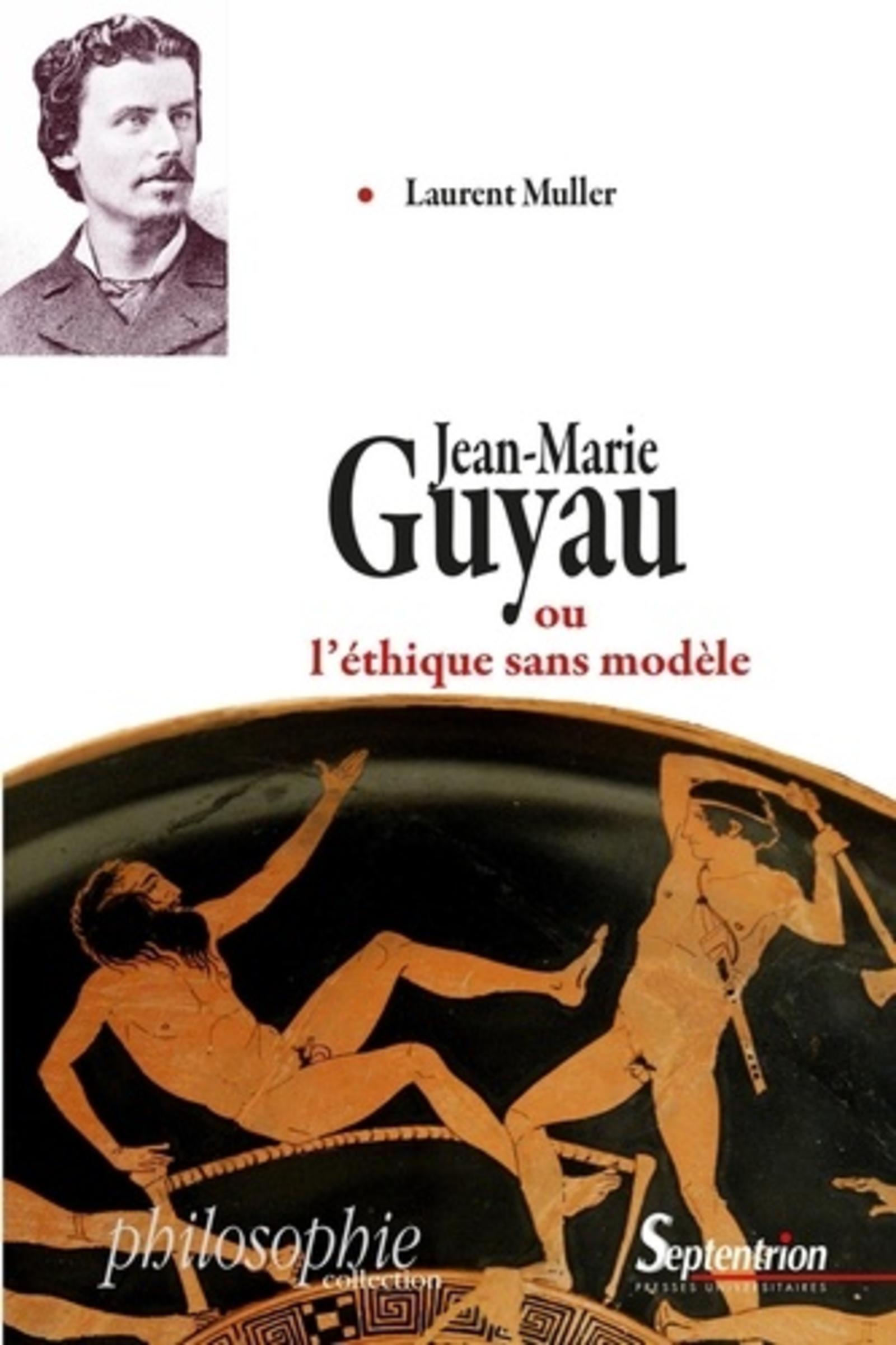 Jean-Marie Guyau ou l'éthique sans modèle (9782757420751-front-cover)