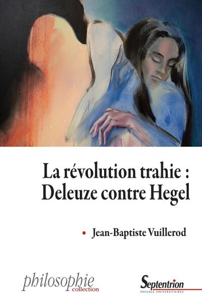 La révolution trahie : Deleuze contre Hegel (9782757439128-front-cover)