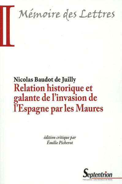 Relation historique et galante de l''invasion de l''Espagne par les Maures (9782757408803-front-cover)