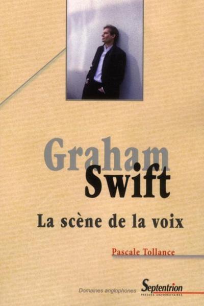 Graham Swift, La scène de la voix (9782757402047-front-cover)