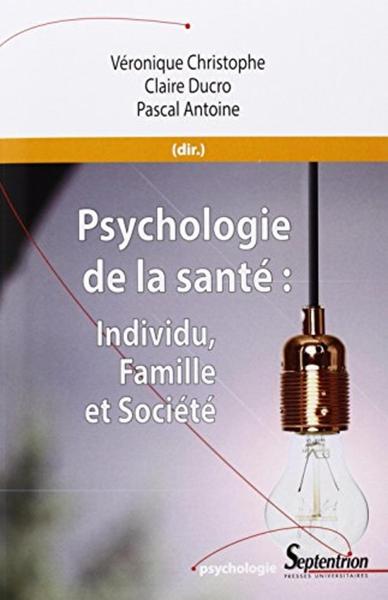 Psychologie de la santé individu, famille et société (9782757407868-front-cover)