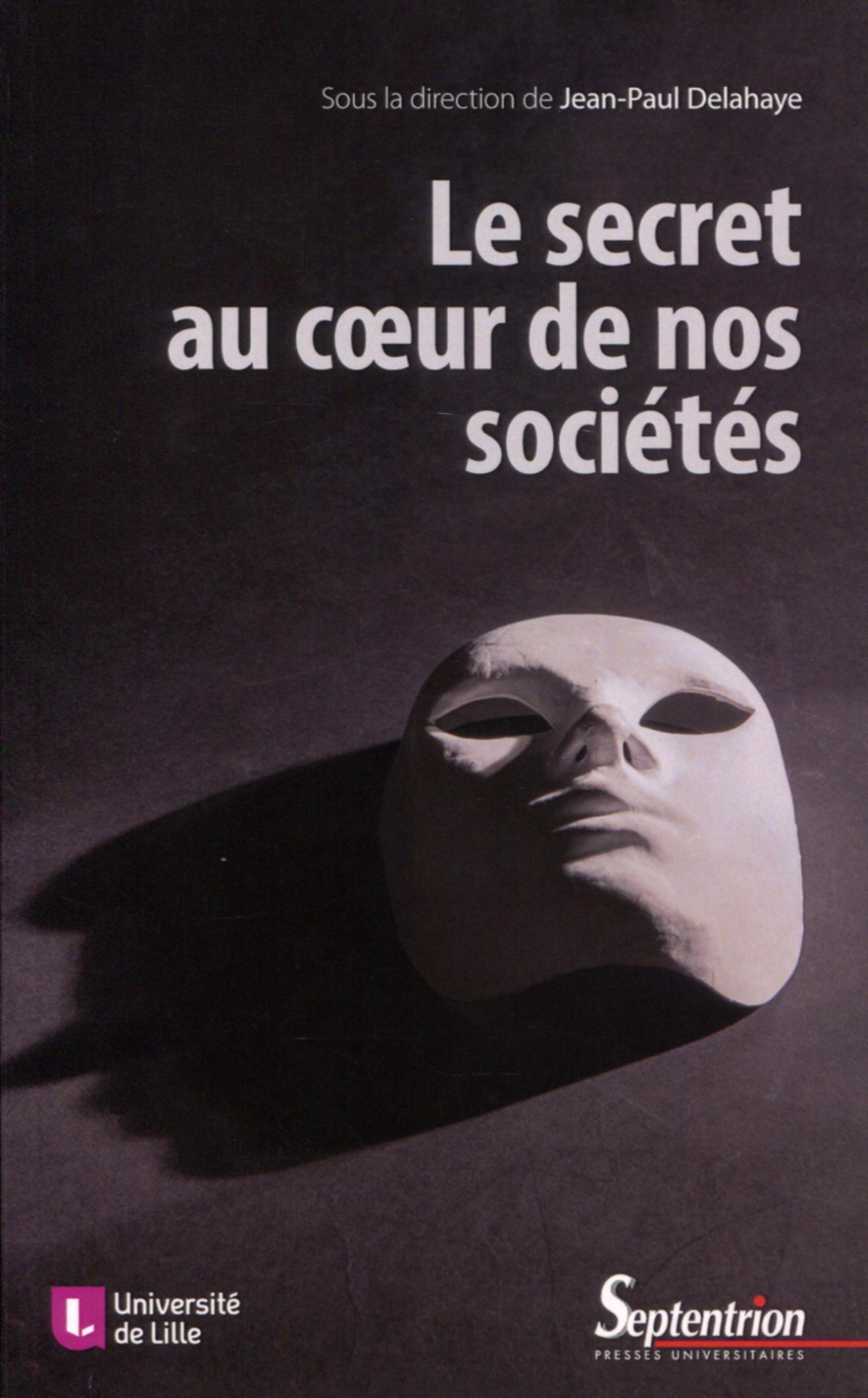 Le secret au coeur de nos sociétés, Technique, éthique, politique. (9782757414743-front-cover)