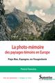 La photo-mémoire des paysages-témoins en Europe, Pays-Bas, Espagne, ex-Yougoslavie (9782757431474-front-cover)