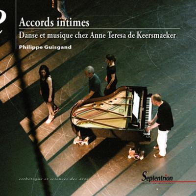 Accords intimes, Danse et musique chez Anne Teresa de Keersmaeker (9782757417201-front-cover)