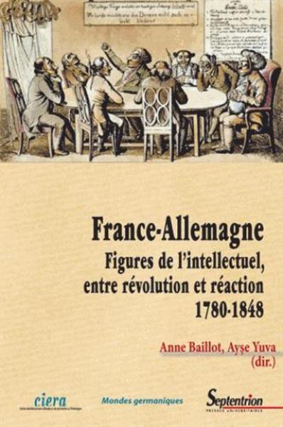 France-Allemagne, Figures de l''intellectuel, entre révolution et réaction (1780-1848) (9782757406755-front-cover)
