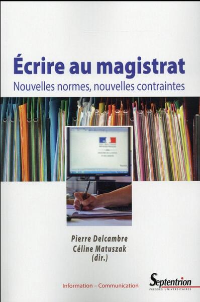 Écrire au magistrat, Nouvelles normes, nouvelles contraintes (9782757411612-front-cover)