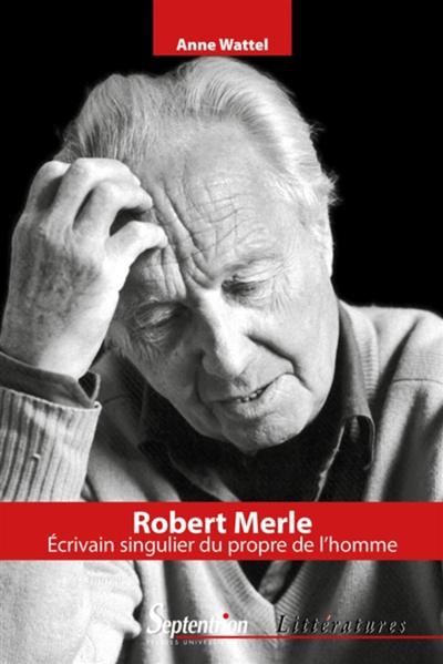 Robert merle, Écrivain singulier du propre de l'homme (9782757419267-front-cover)