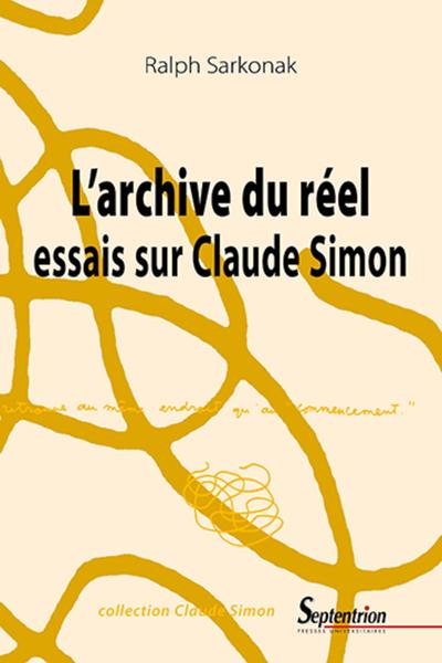 L'archive du réel : essais sur Claude Simon (9782757430309-front-cover)